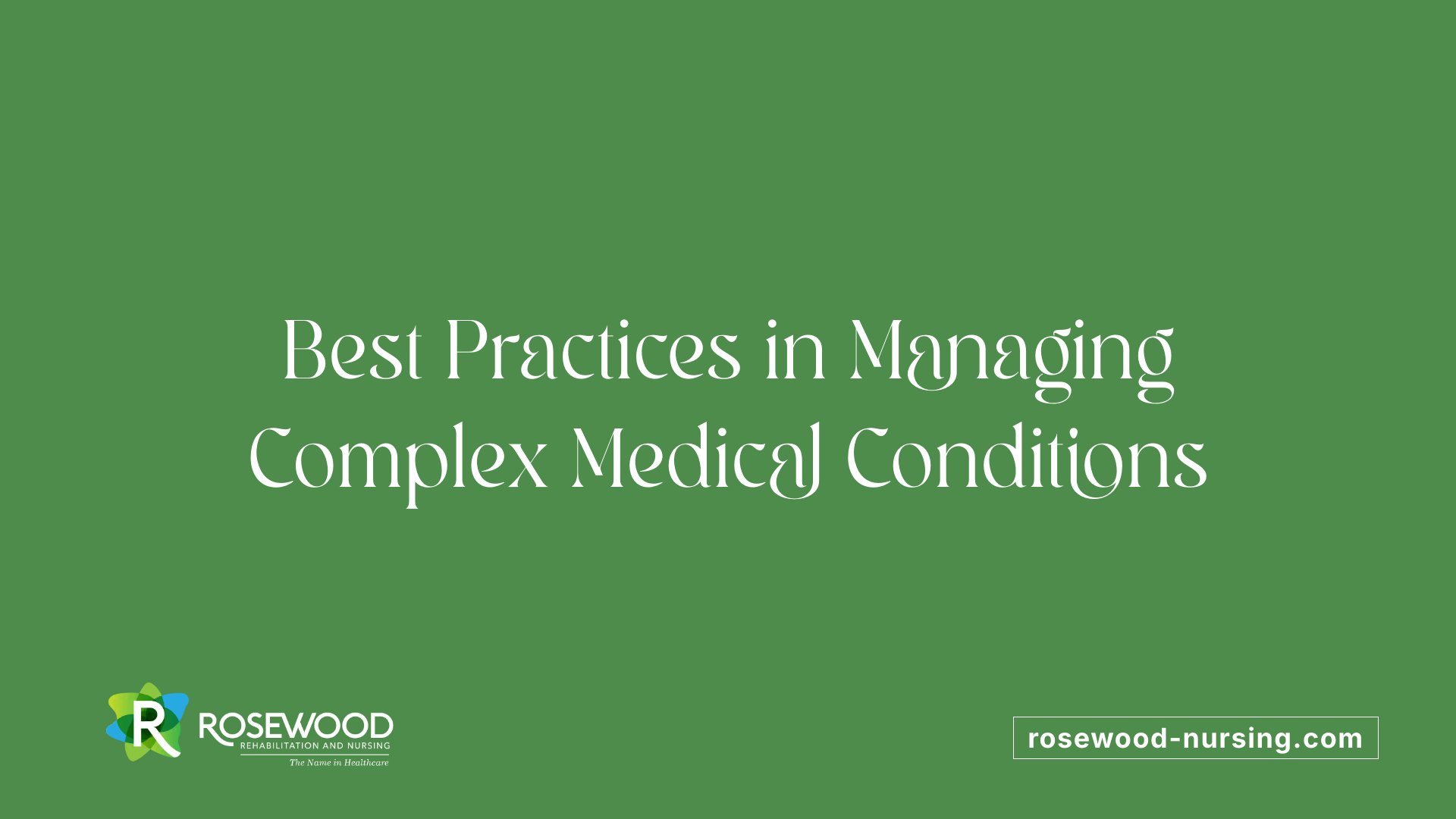 Best Practices in Managing Complex Medical Conditions