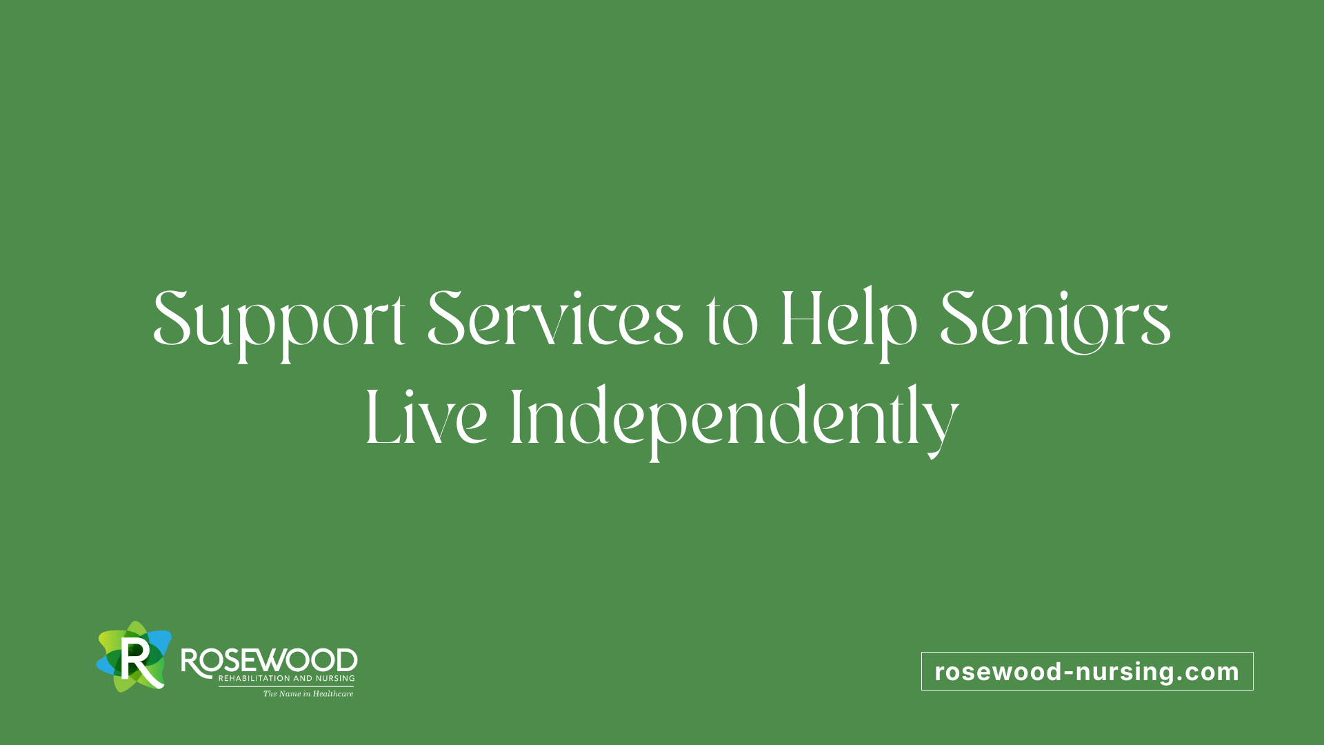Support Services to Help Seniors Live Independently