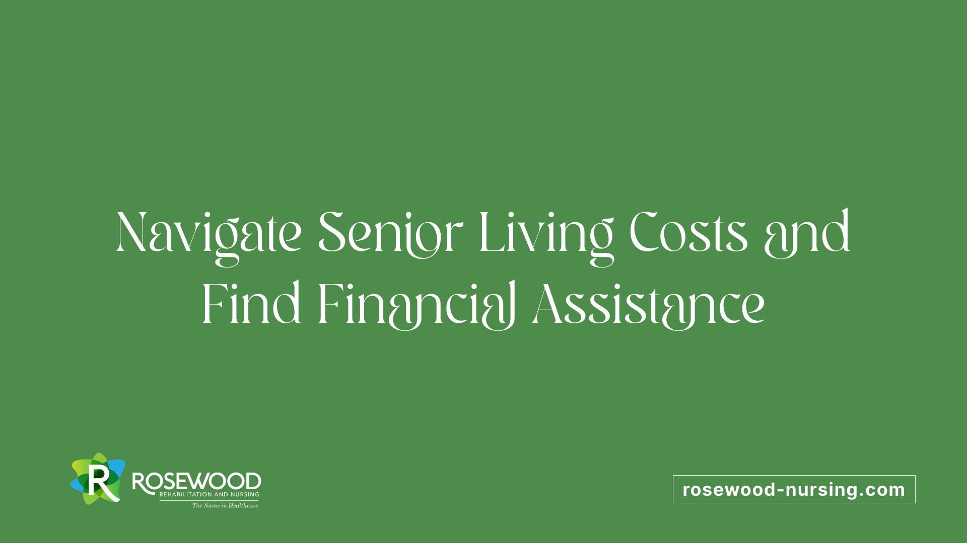 Navigate Senior Living Costs and Find Financial Assistance
