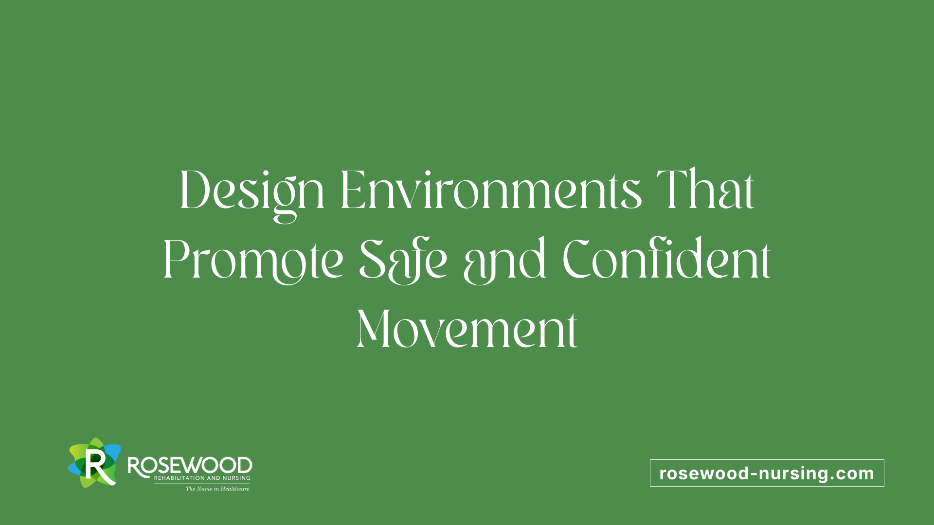 Design Environments That Promote Safe and Confident Movement