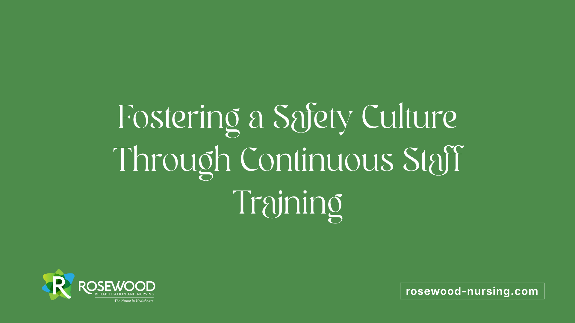Fostering a Safety Culture Through Continuous Staff Training