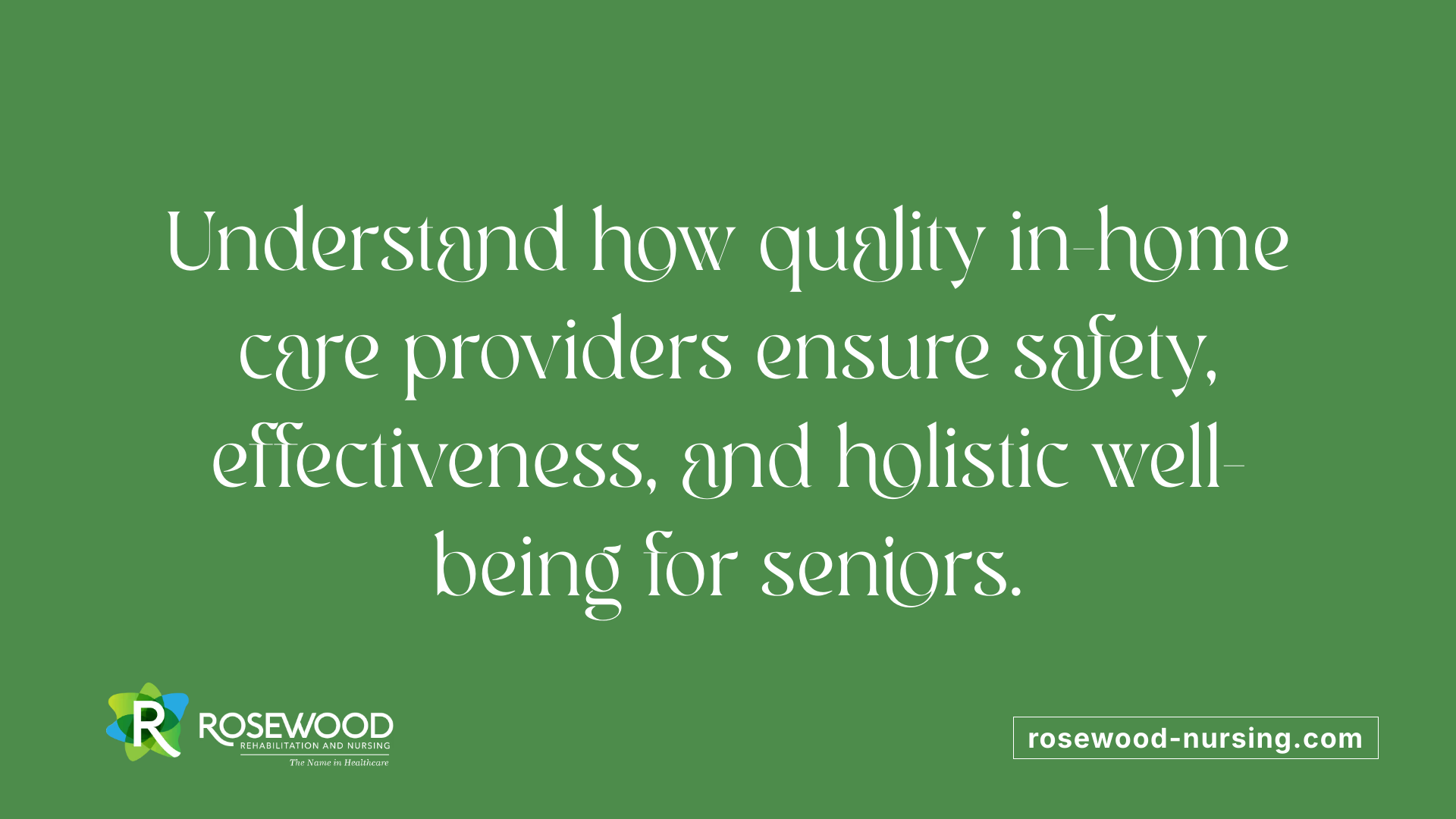 Understand how quality in-home care providers ensure safety, effectiveness, and holistic well-being for seniors.