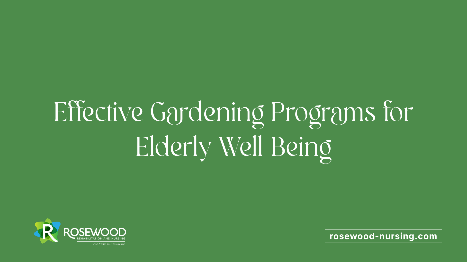 Effective Gardening Programs for Elderly Well-Being