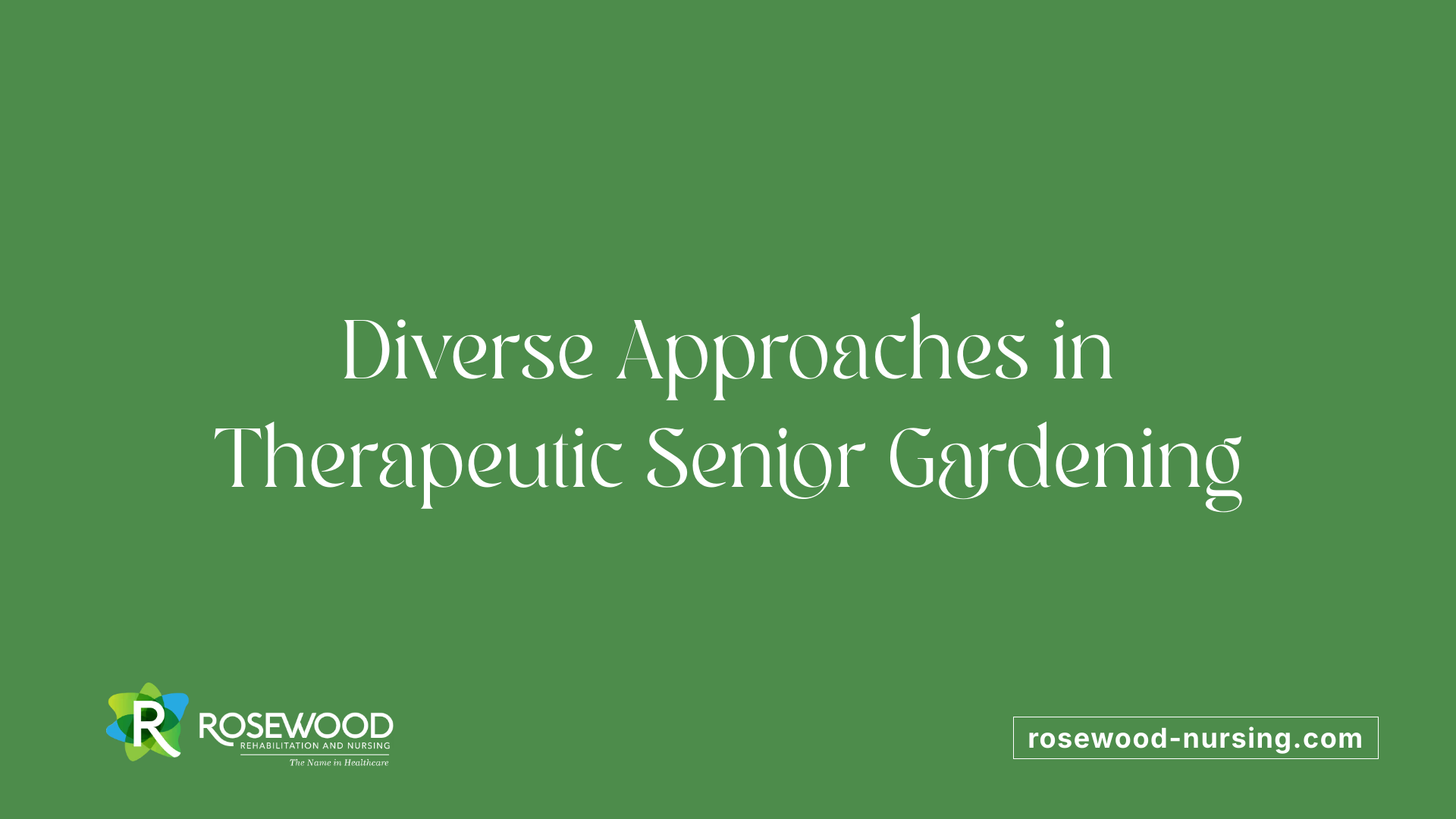 Diverse Approaches in Therapeutic Senior Gardening