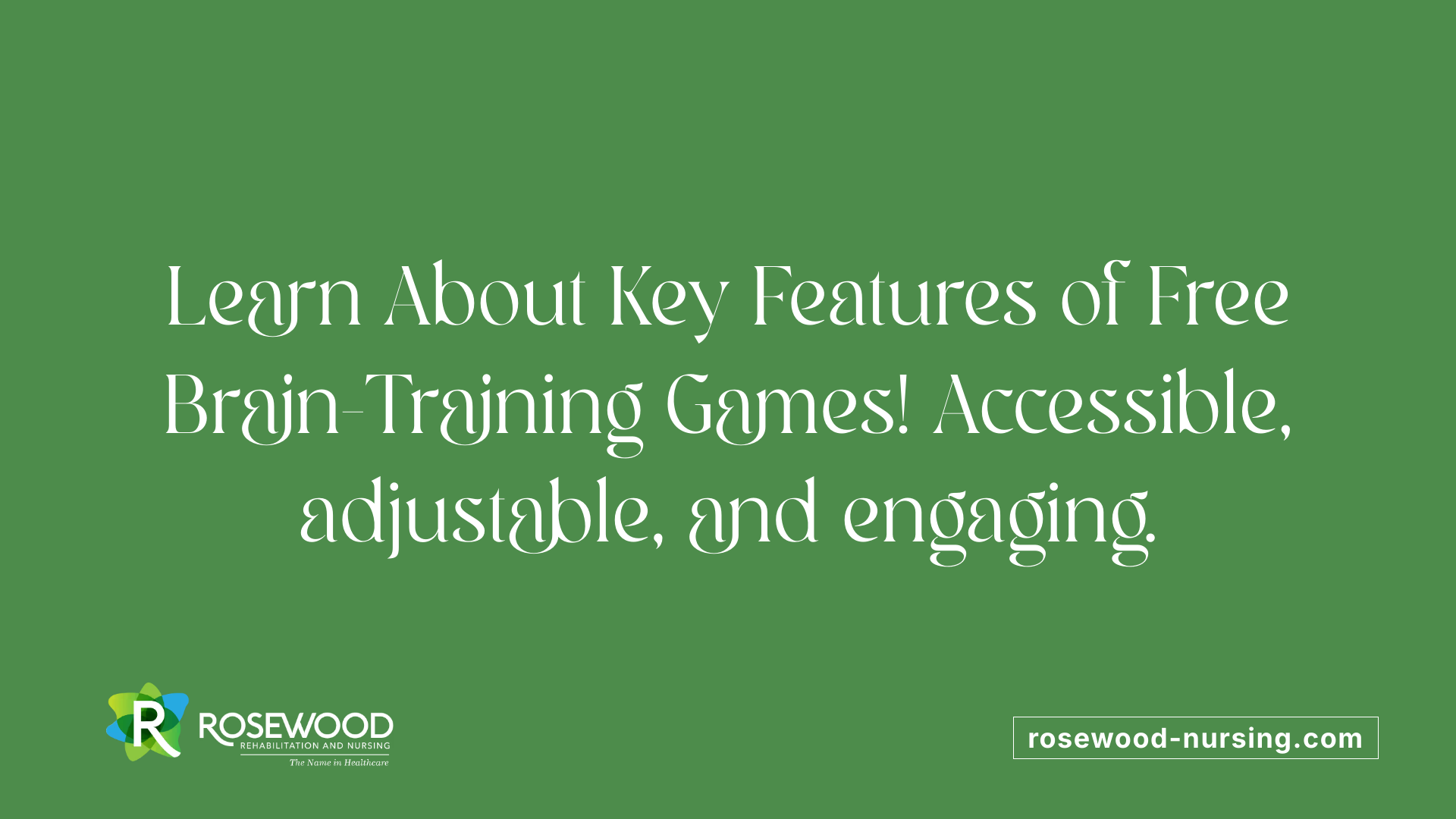 Learn About Key Features of Free Brain-Training Games! Accessible, adjustable, and engaging.