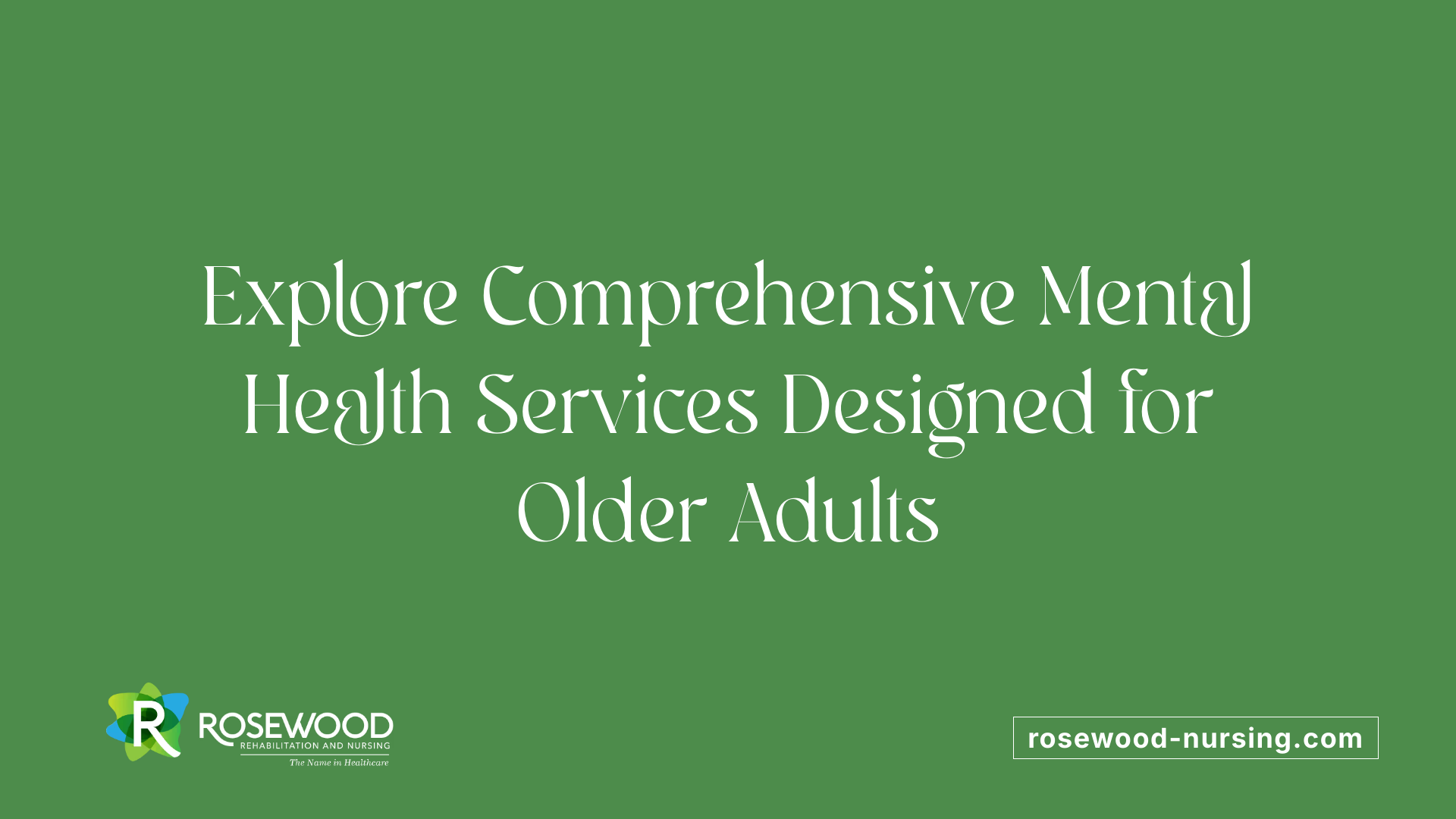 Explore Comprehensive Mental Health Services Designed for Older Adults