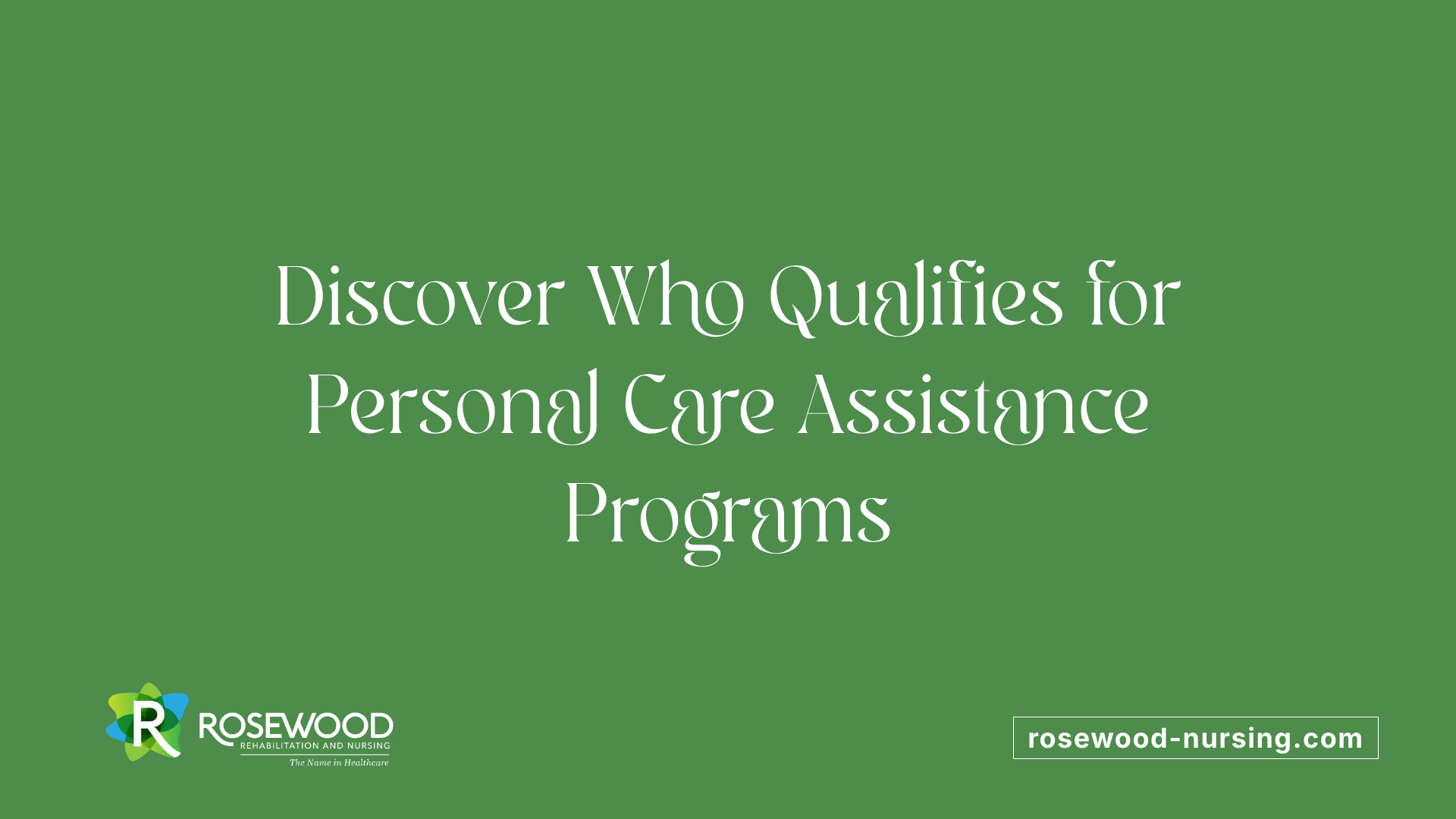 Discover Who Qualifies for Personal Care Assistance Programs
