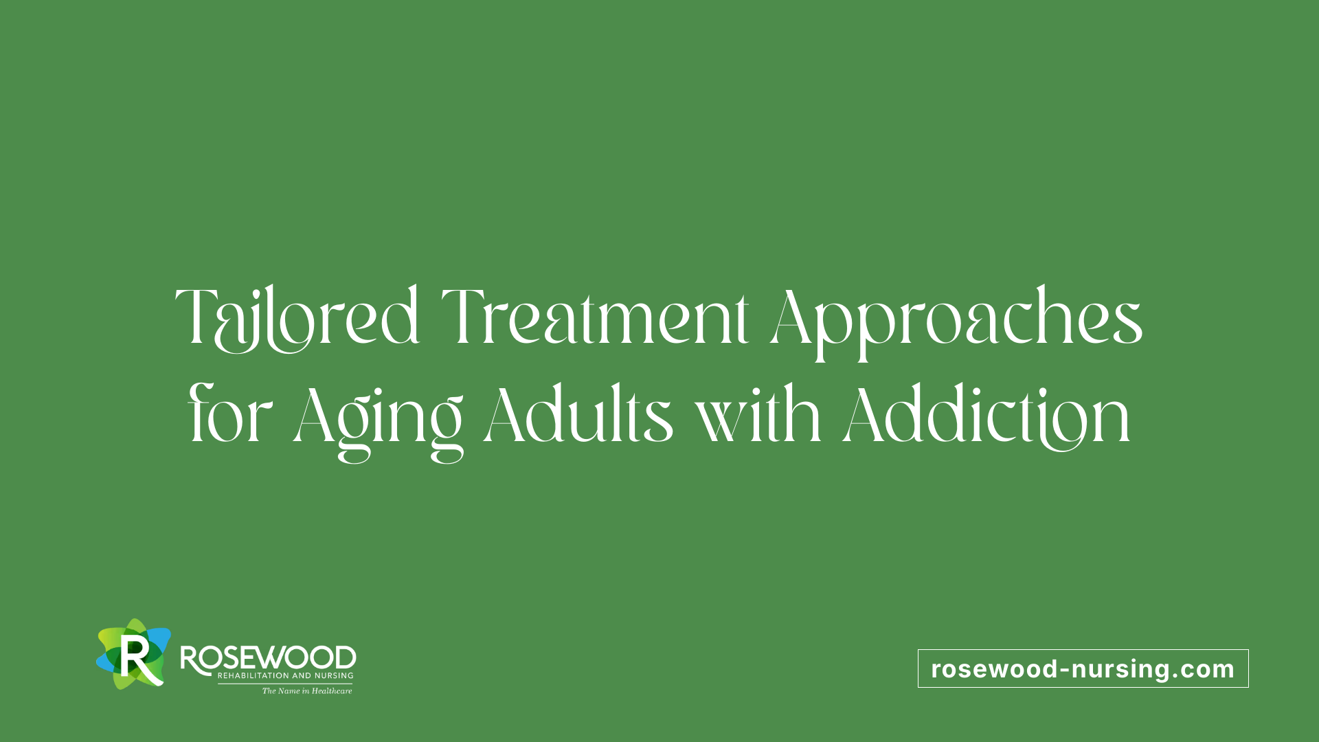 Tailored Treatment Approaches for Aging Adults with Addiction