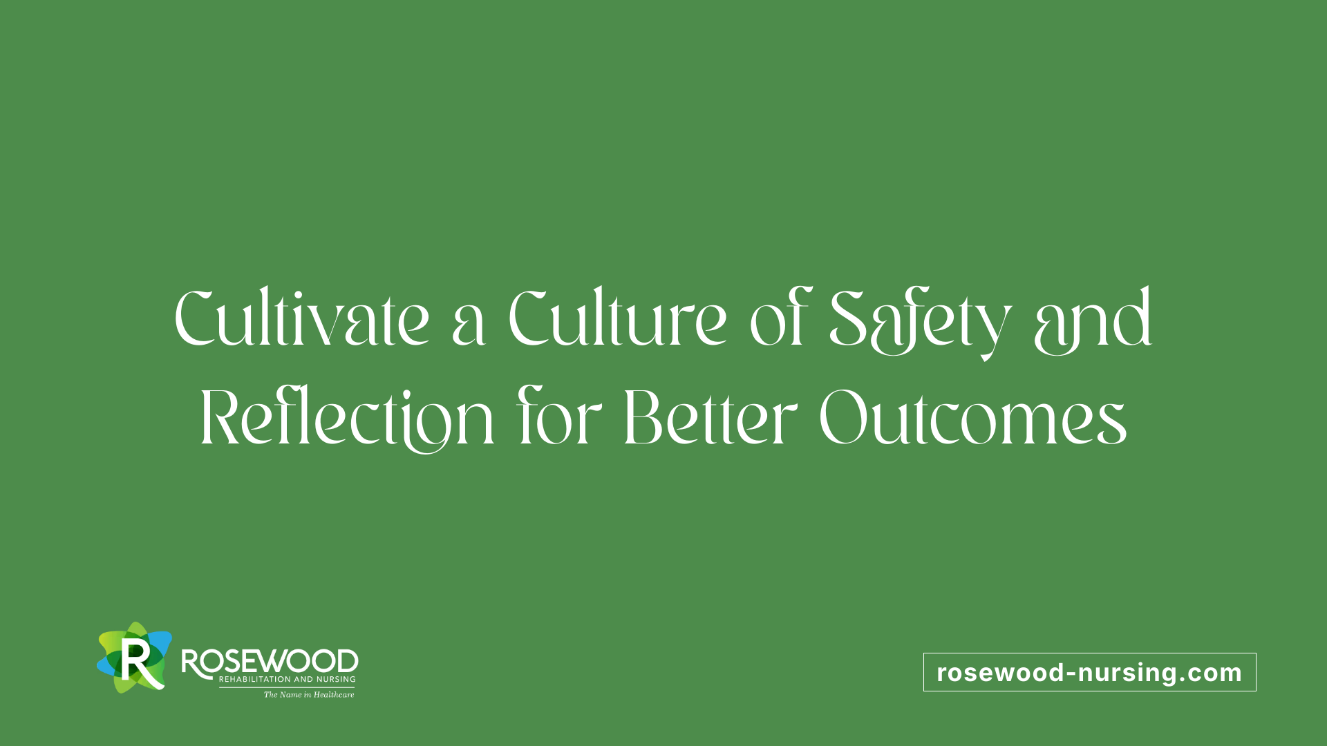 Cultivate a Culture of Safety and Reflection for Better Outcomes