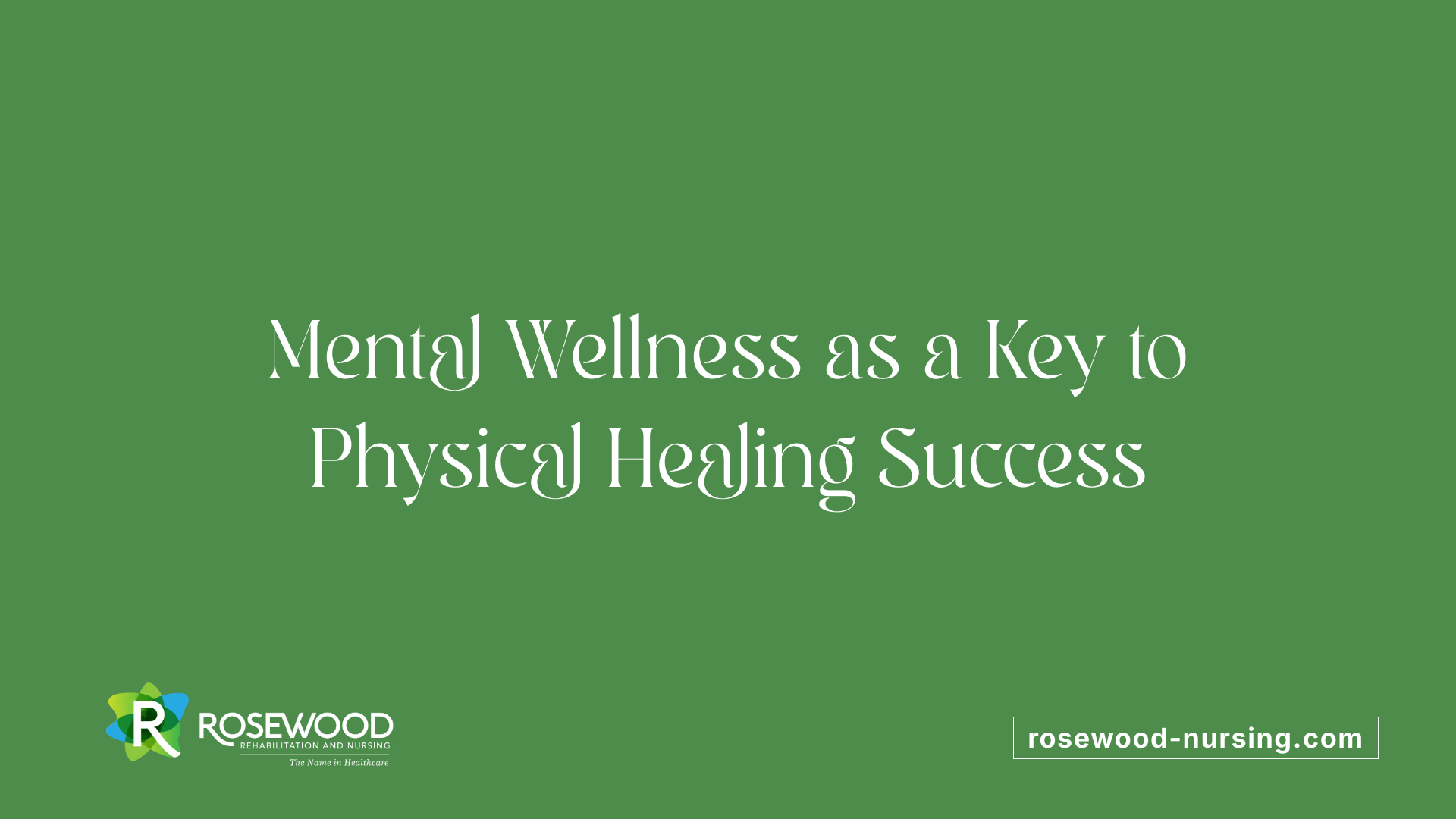 Mental Wellness as a Key to Physical Healing Success
