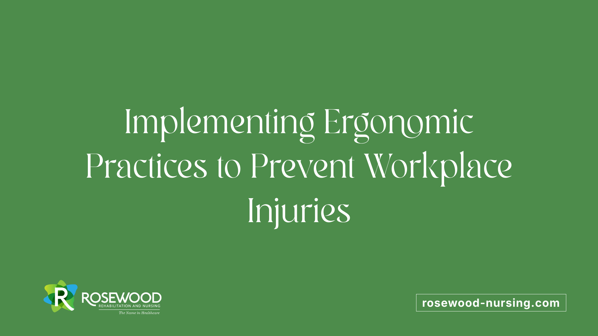 Implementing Ergonomic Practices to Prevent Workplace Injuries