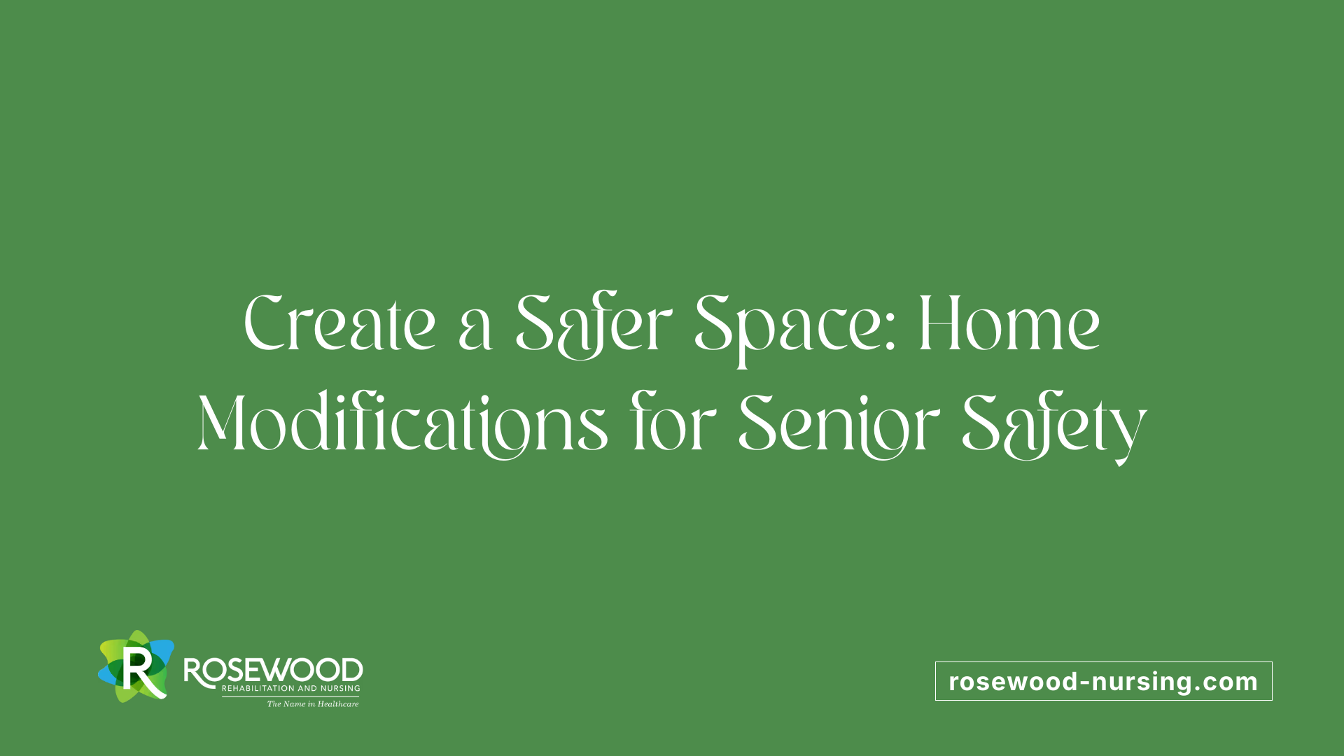 Create a Safer Space: Home Modifications for Senior Safety