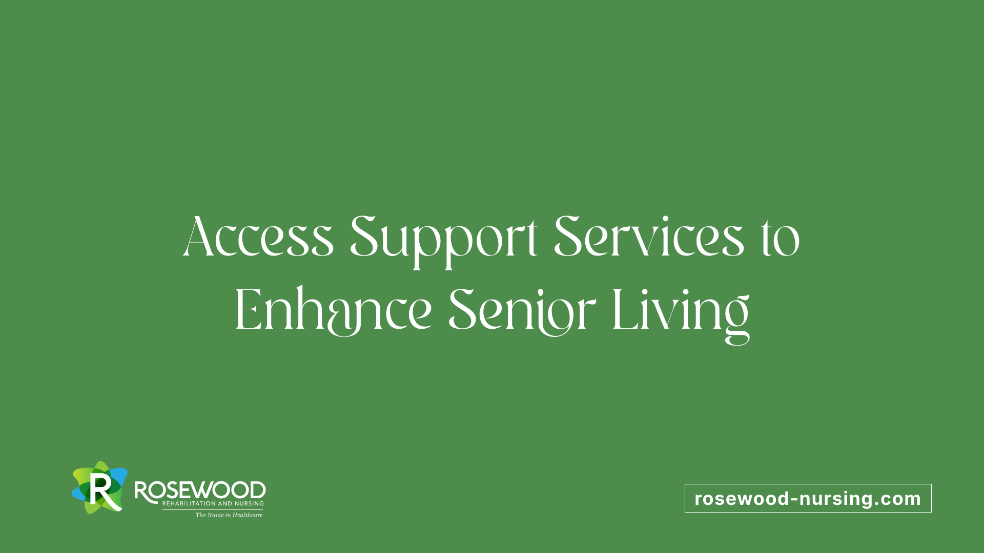 Access Support Services to Enhance Senior Living
