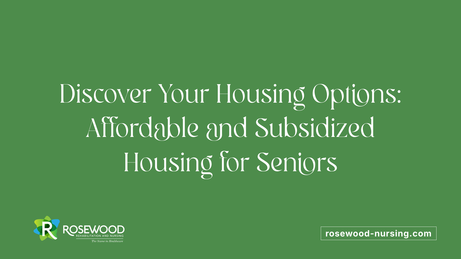 Discover Your Housing Options: Affordable and Subsidized Housing for Seniors