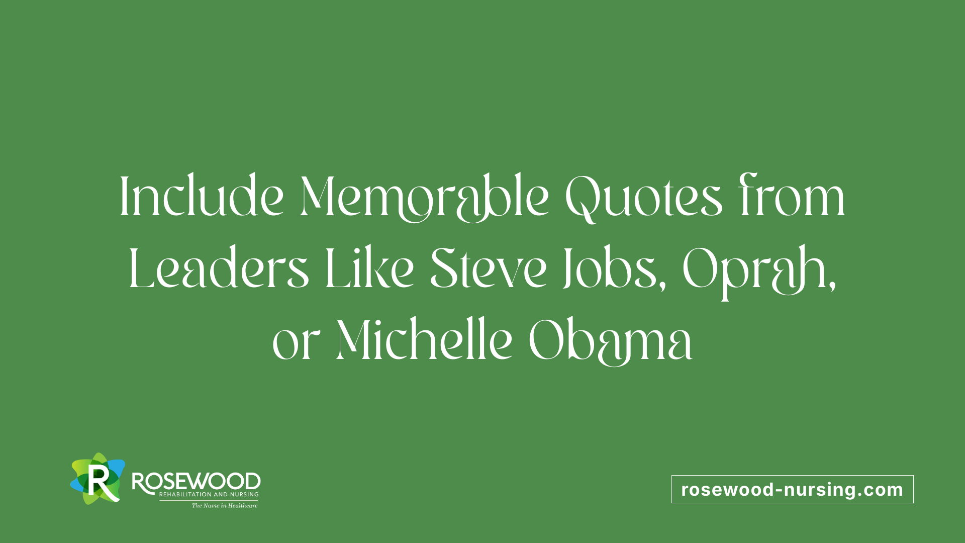 Include Memorable Quotes from Leaders Like Steve Jobs, Oprah, or Michelle Obama