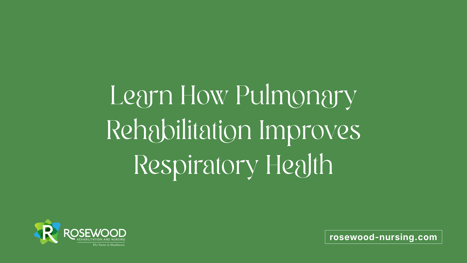 Learn How Pulmonary Rehabilitation Improves Respiratory Health