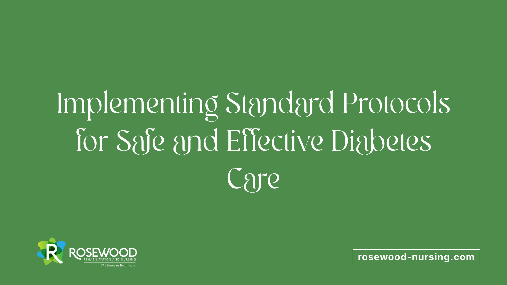 Implementing Standard Protocols for Safe and Effective Diabetes Care