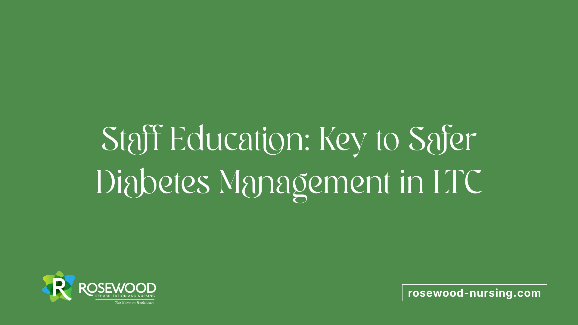 Staff Education: Key to Safer Diabetes Management in LTC