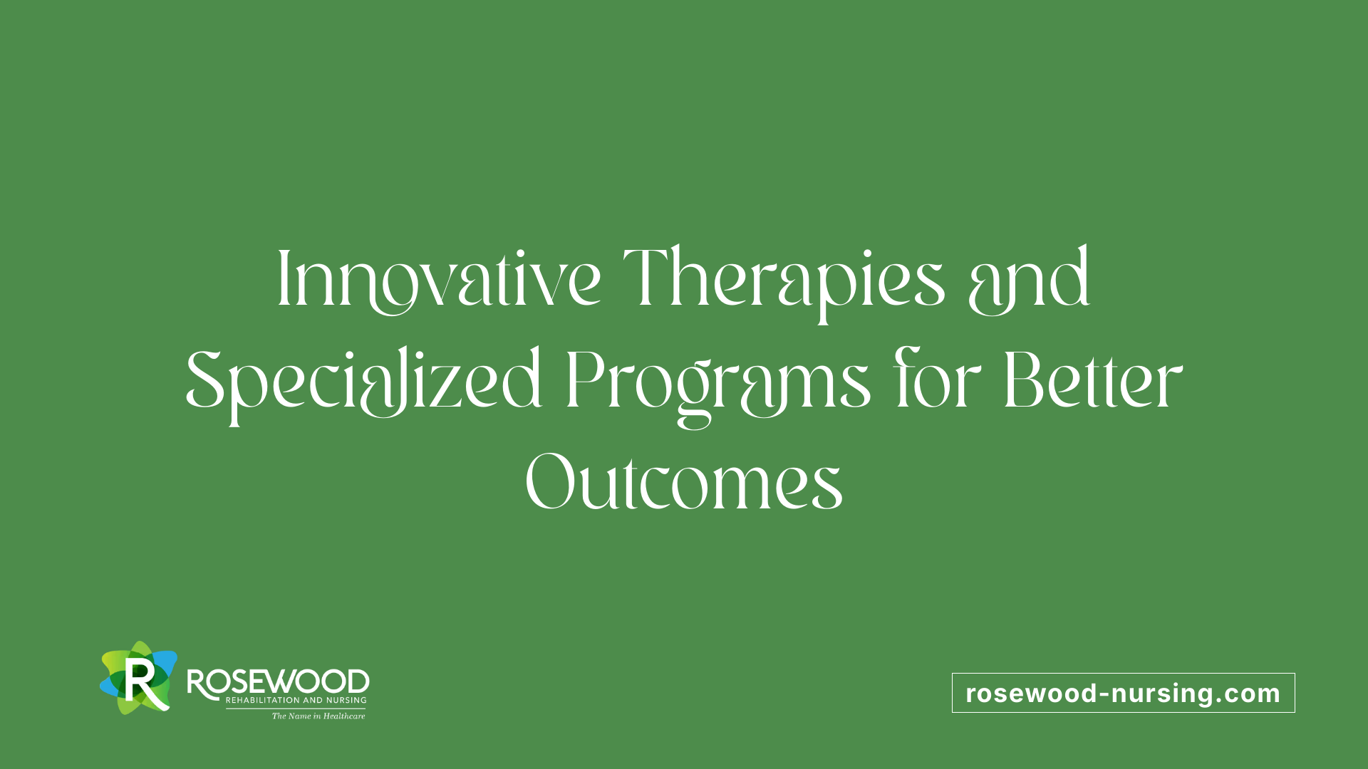 Innovative Therapies and Specialized Programs for Better Outcomes