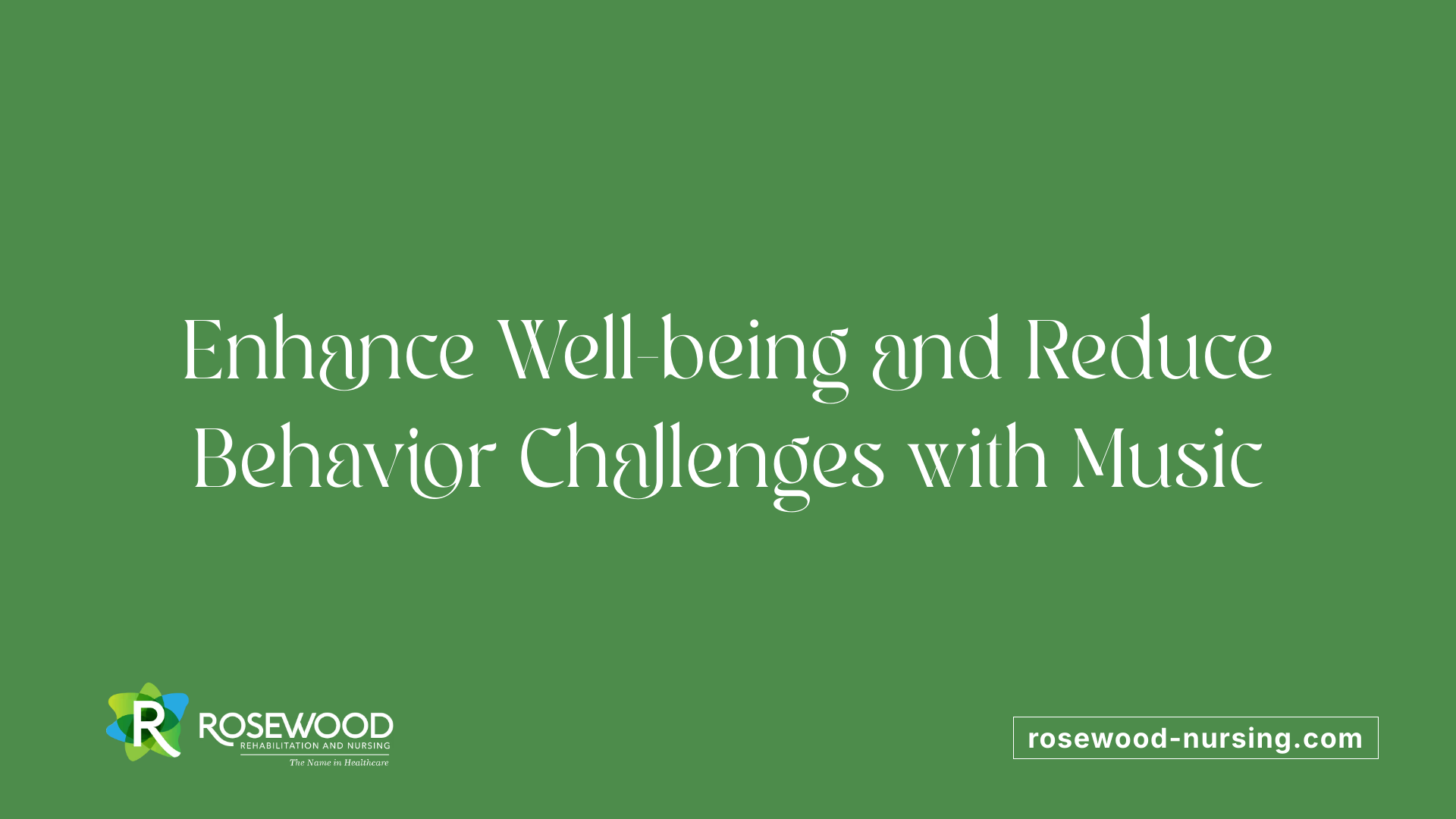 Enhance Well-being and Reduce Behavior Challenges with Music