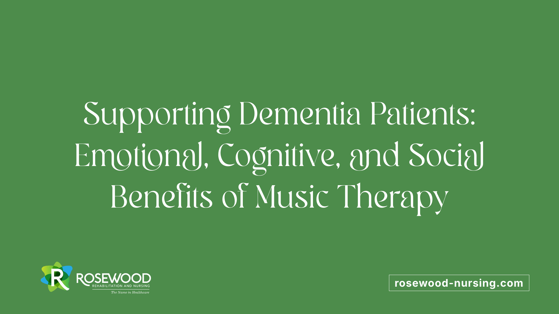 Supporting Dementia Patients: Emotional, Cognitive, and Social Benefits of Music Therapy