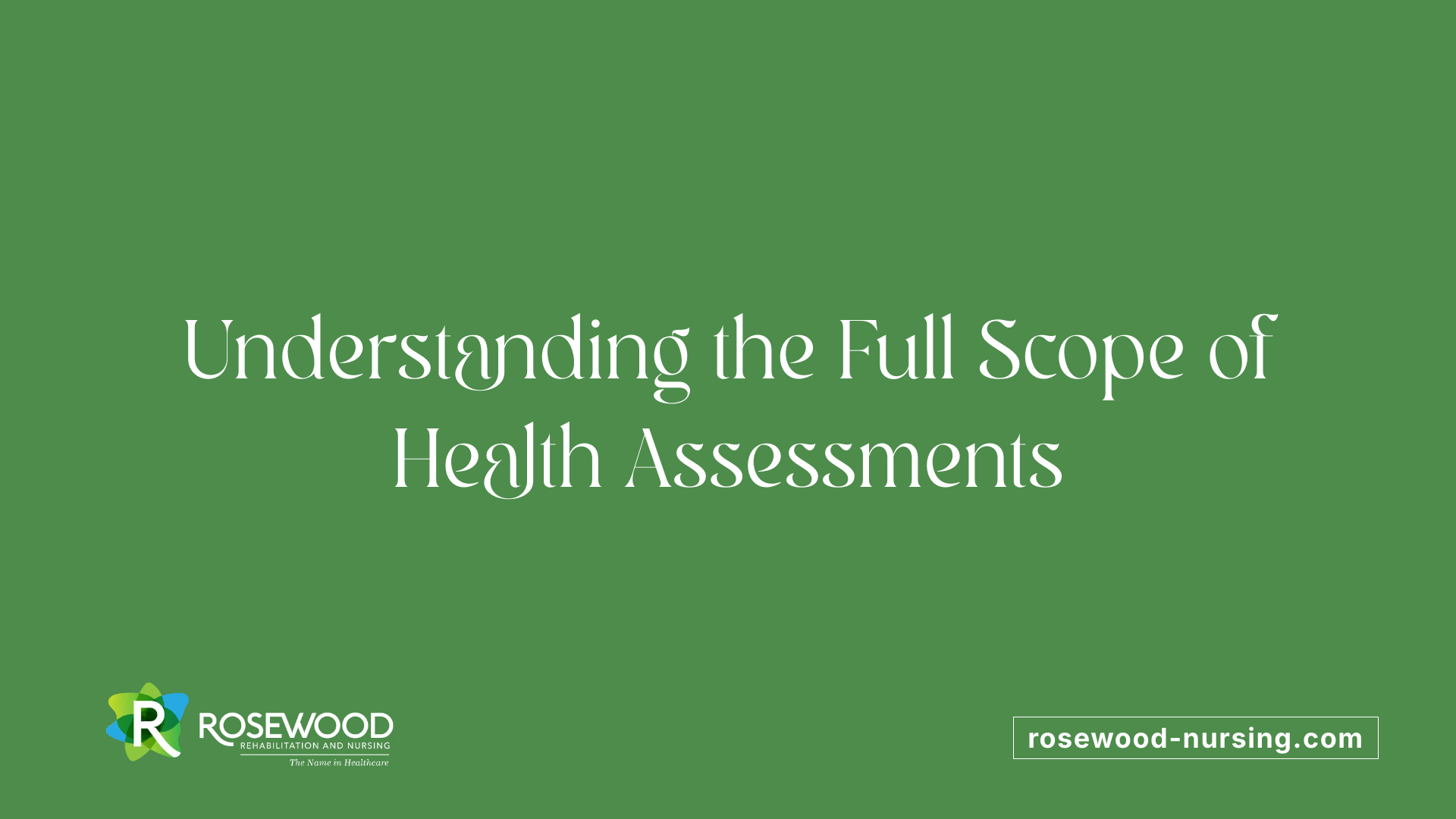Understanding the Full Scope of Health Assessments