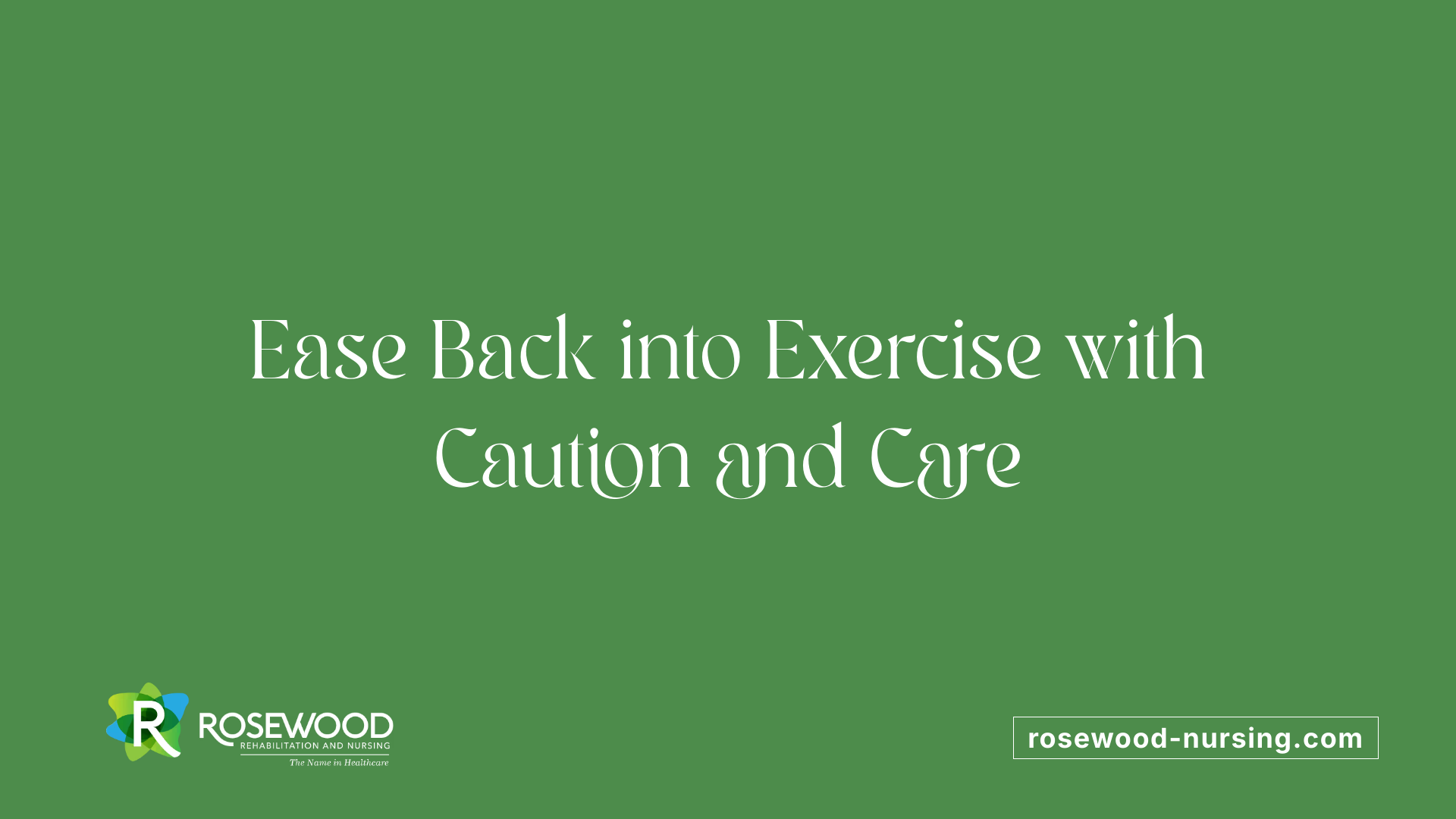 Ease Back into Exercise with Caution and Care