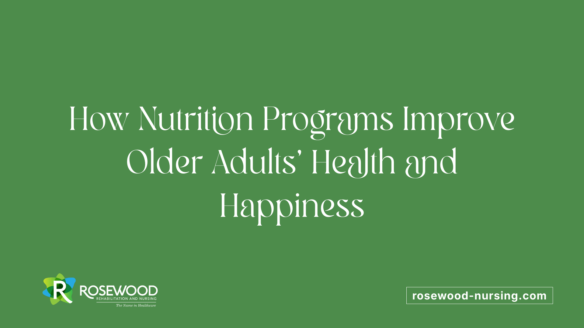 How Nutrition Programs Improve Older Adults' Health and Happiness