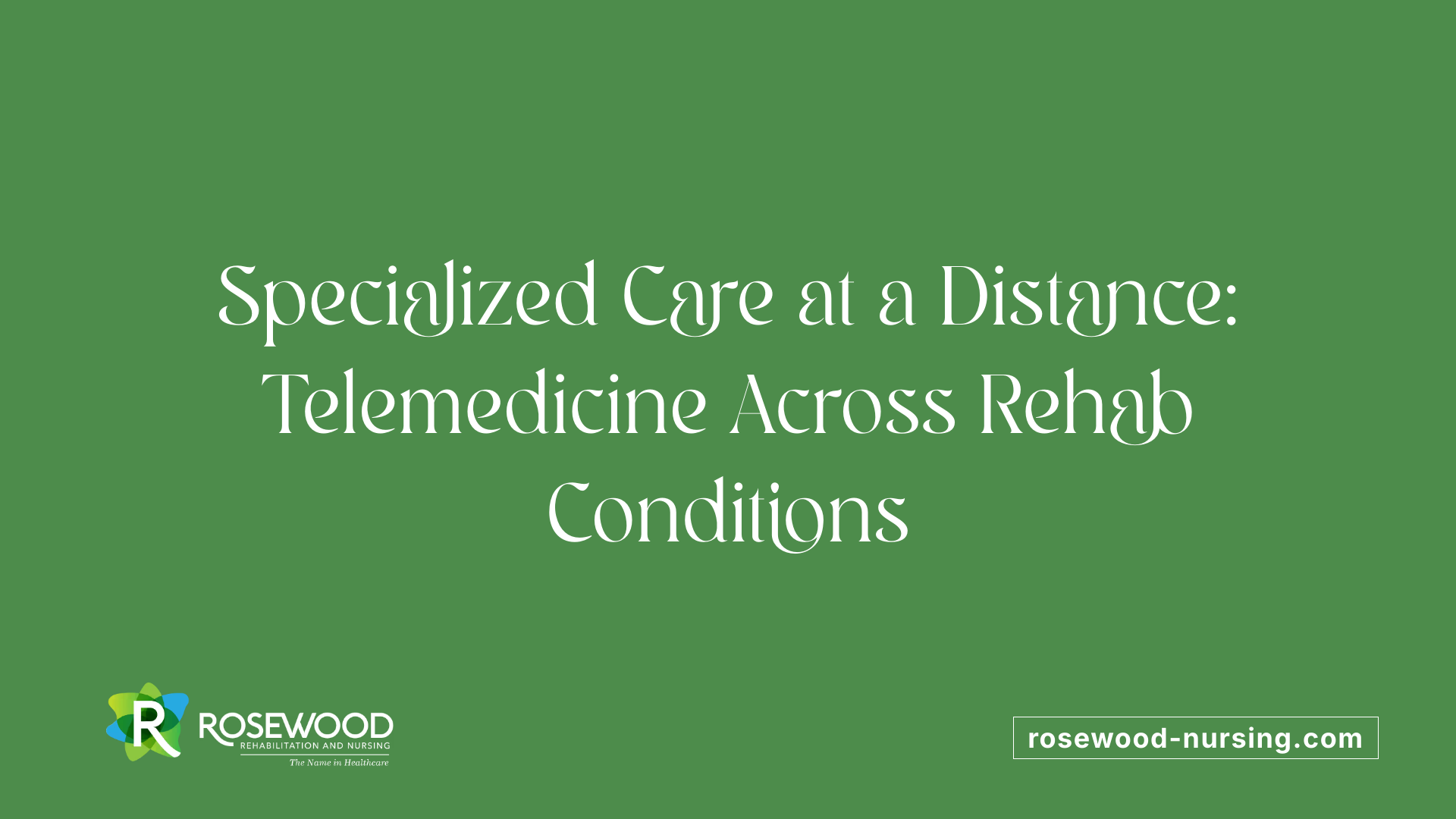 Specialized Care at a Distance: Telemedicine Across Rehab Conditions