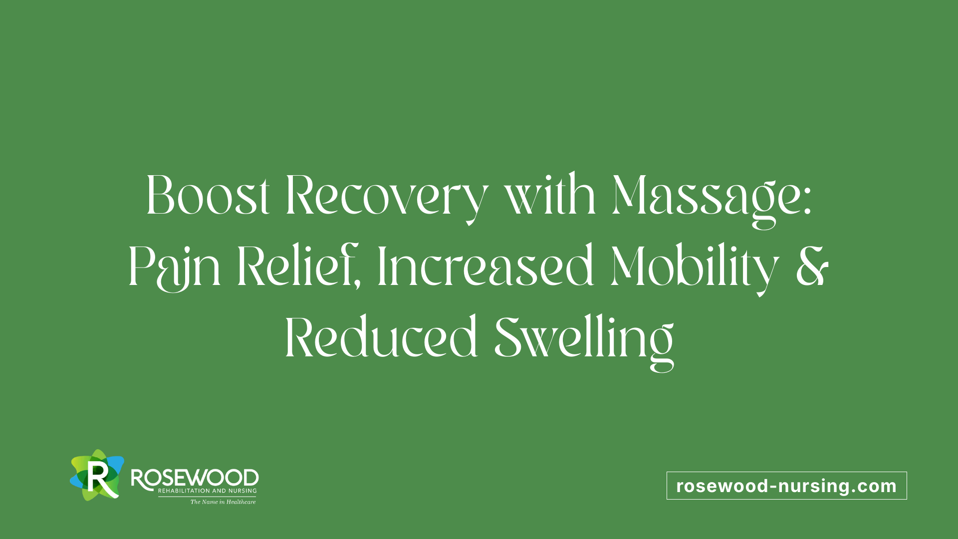 Boost Recovery with Massage: Pain Relief, Increased Mobility &amp; Reduced Swelling