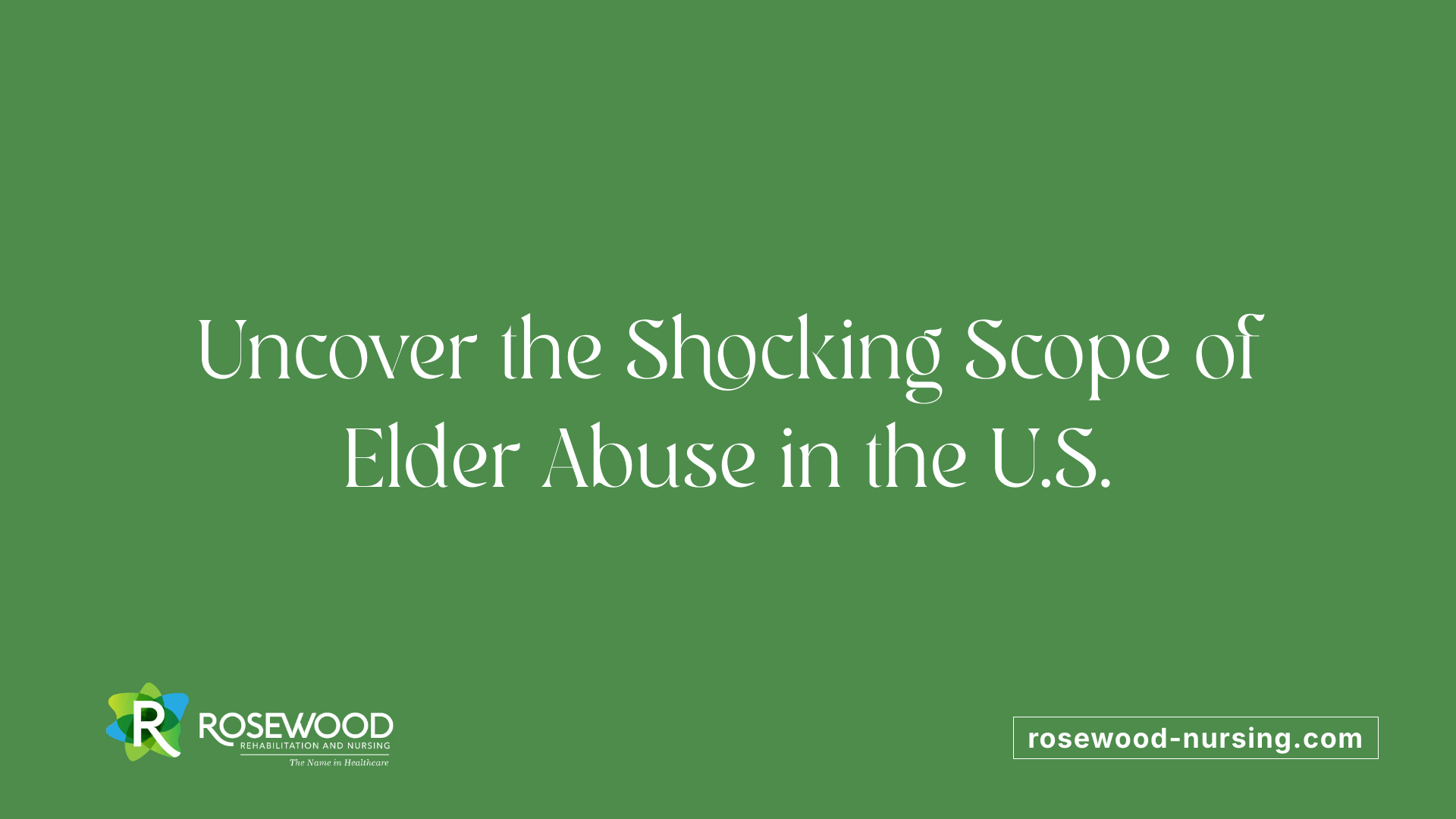 Uncover the Shocking Scope of Elder Abuse in the U.S.