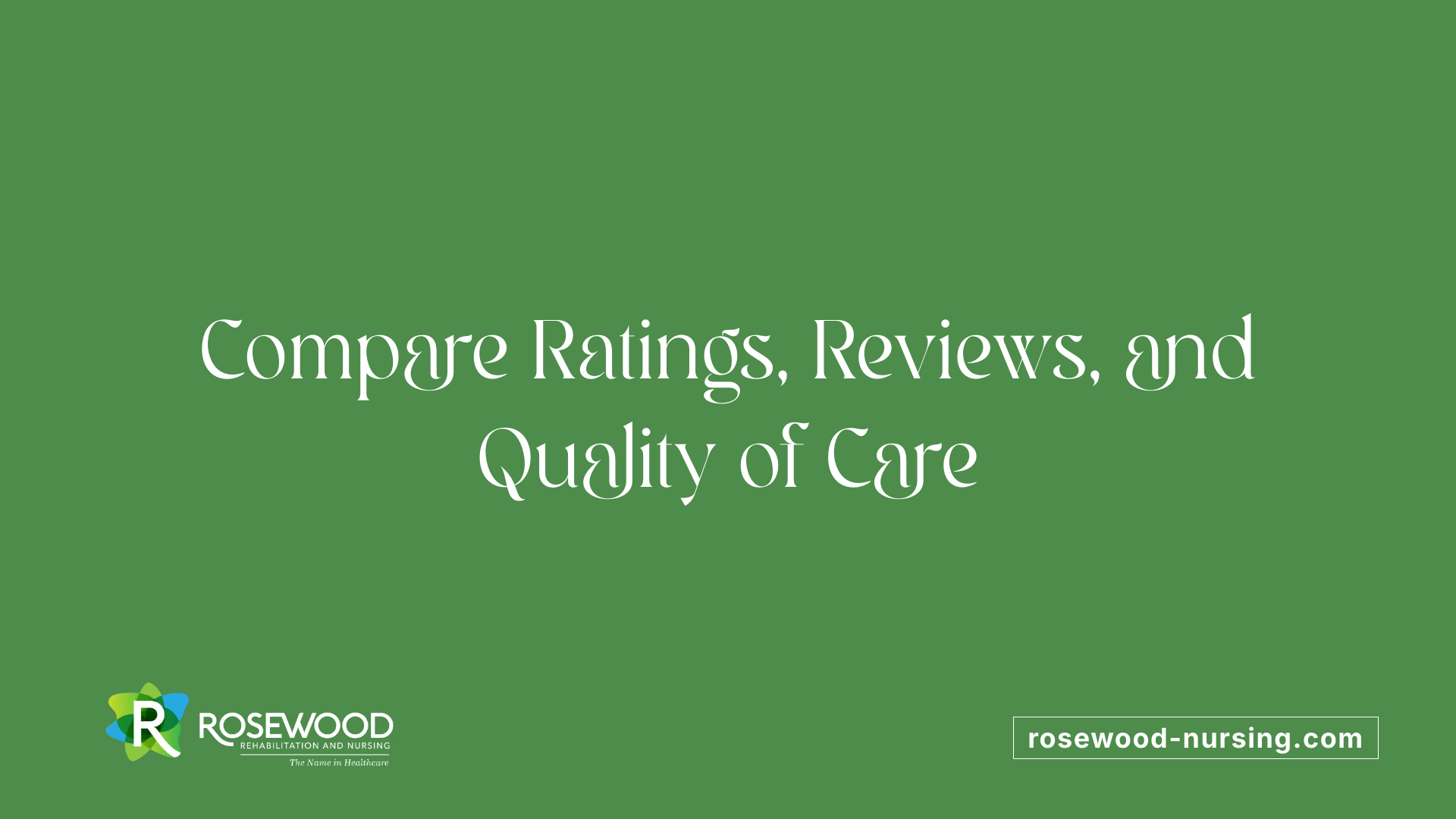 Compare Ratings, Reviews, and Quality of Care