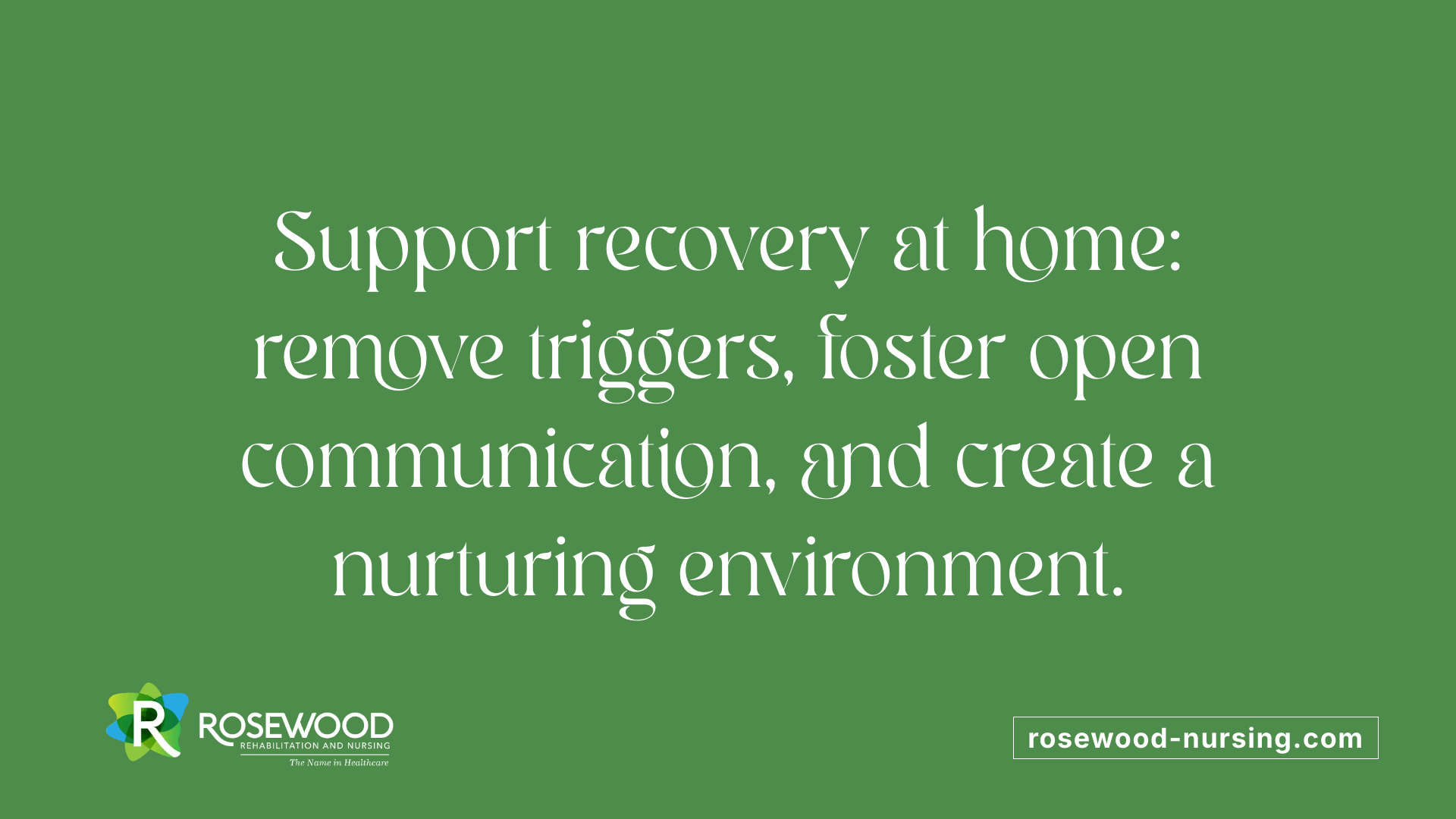 Support recovery at home: remove triggers, foster open communication, and create a nurturing environment.