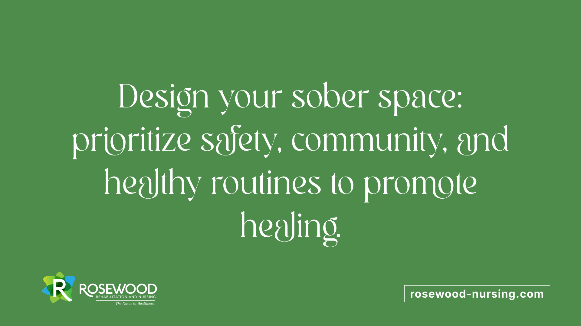 Design your sober space: prioritize safety, community, and healthy routines to promote healing.