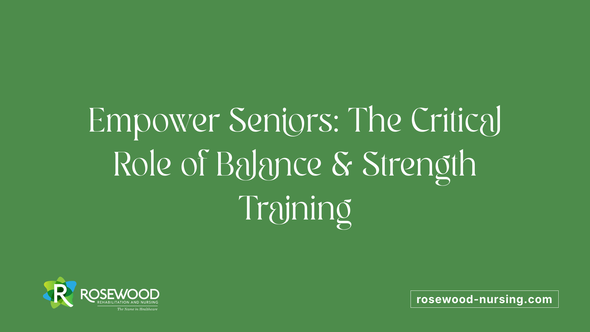 Empower Seniors: The Critical Role of Balance &amp; Strength Training