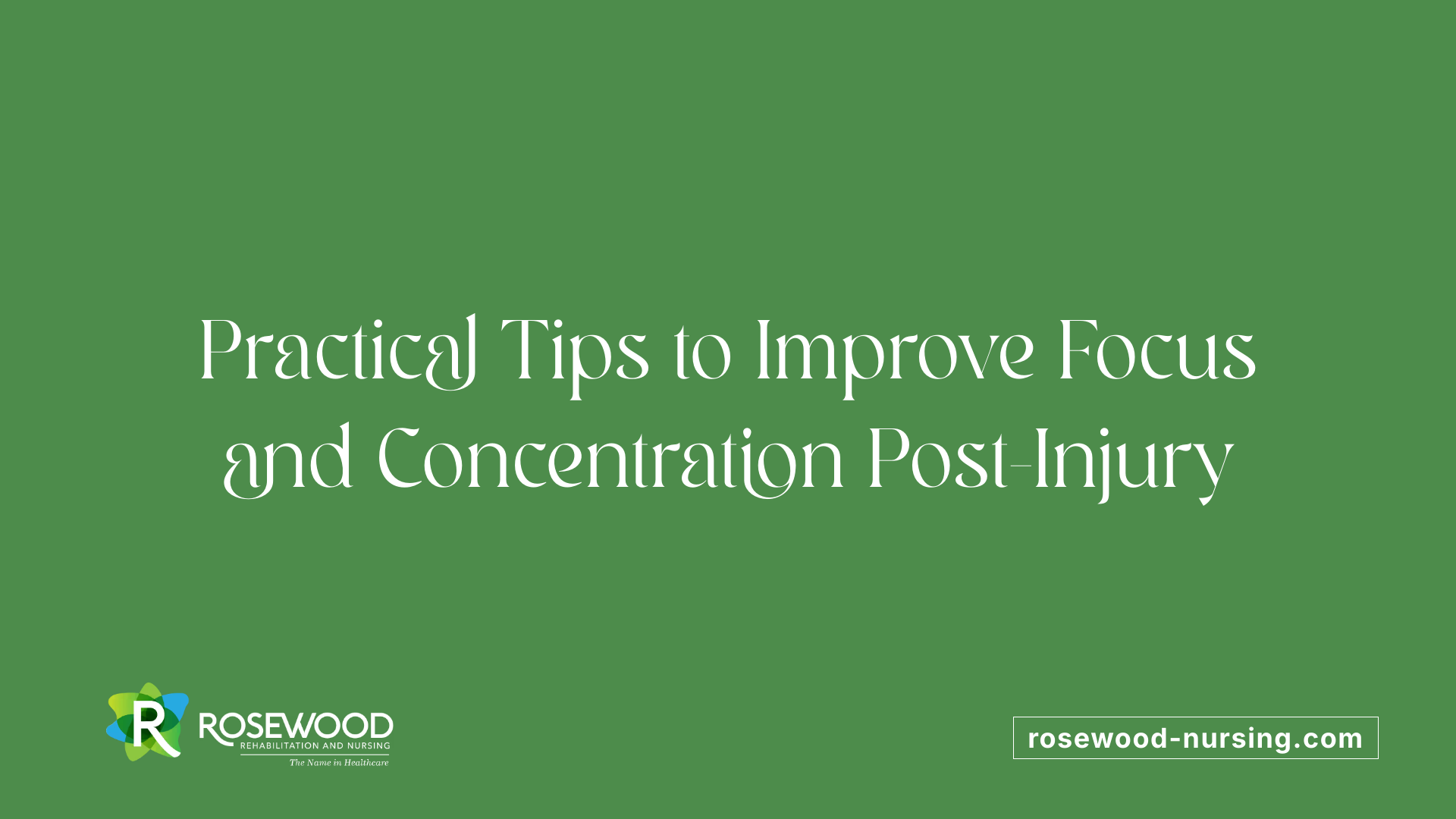 Practical Tips to Improve Focus and Concentration Post-Injury