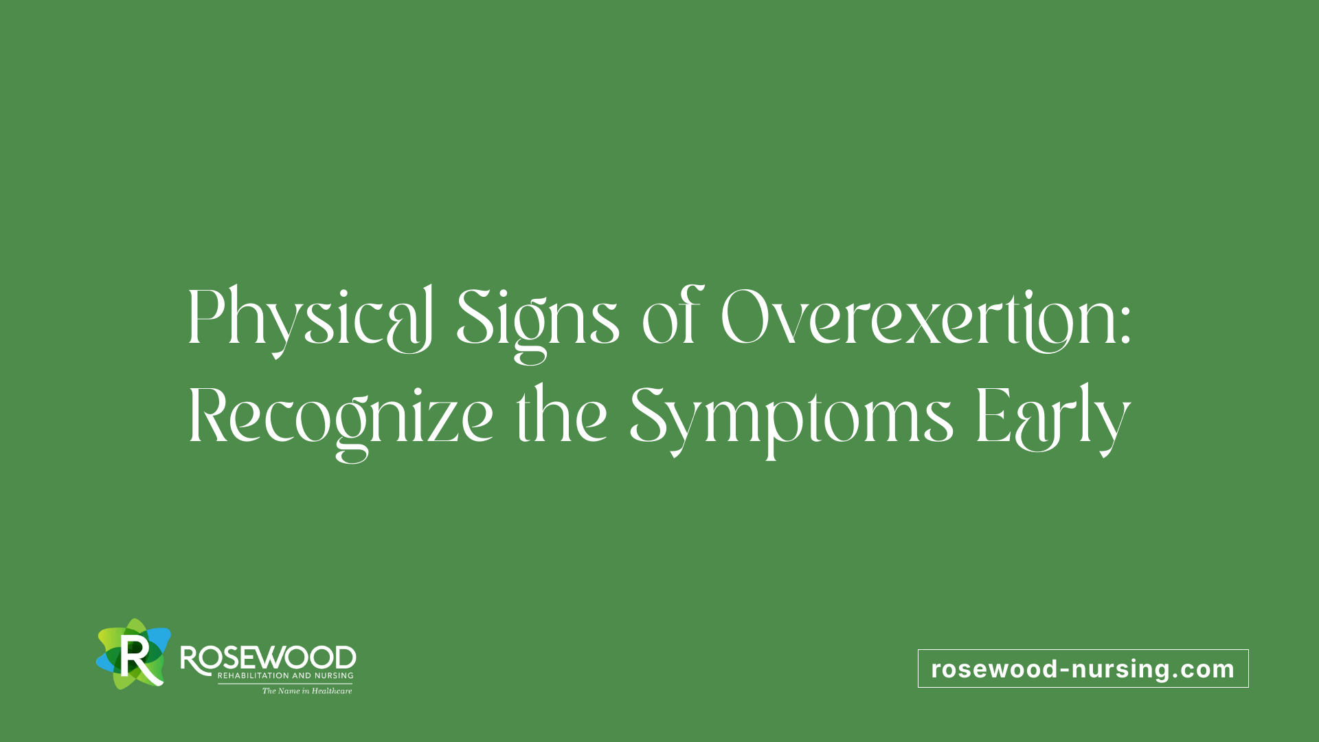 Physical Signs of Overexertion: Recognize the Symptoms Early