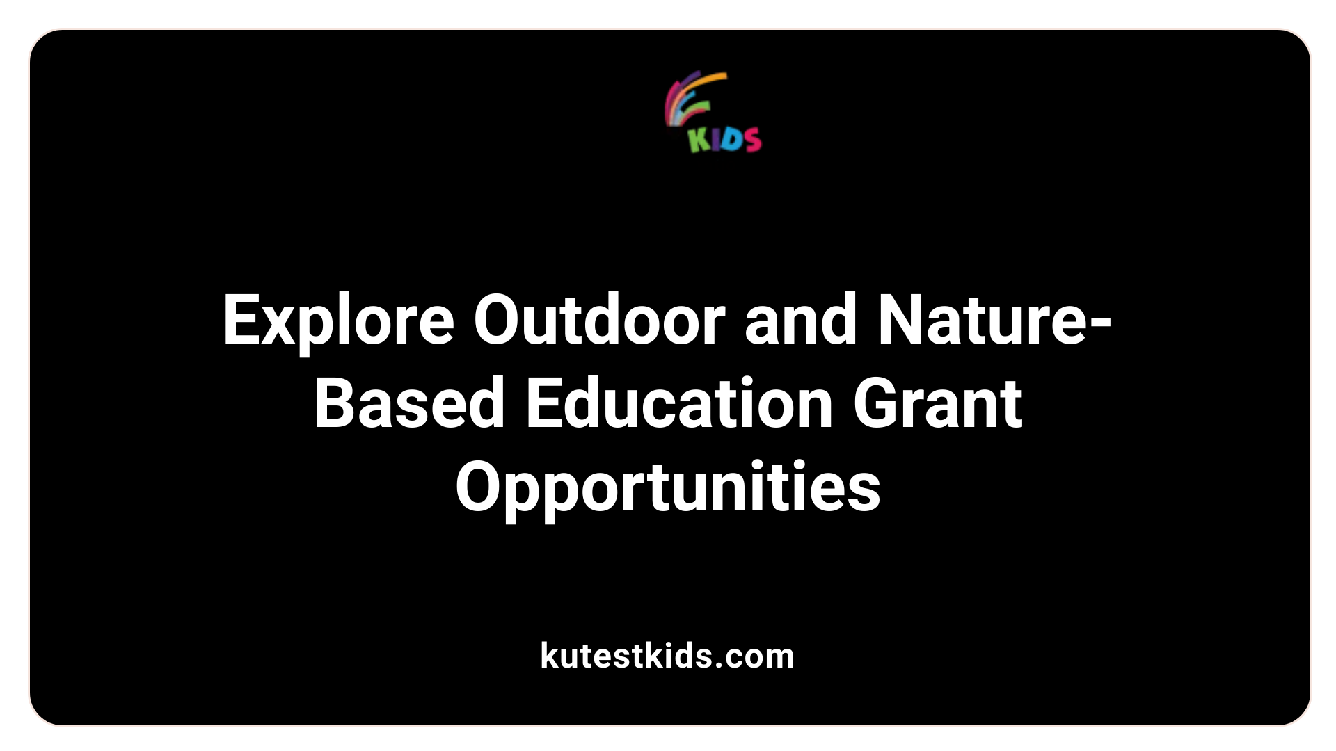 Environmental Education Grants - Kutest Kids