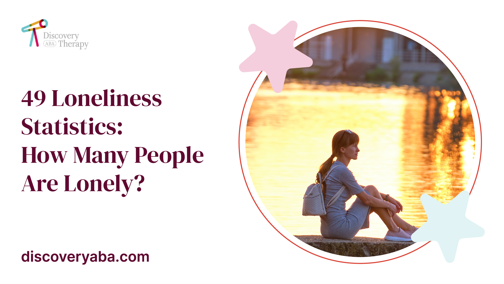 lonely 49 Loneliness Statistics: How Many People Are Lonely? | Discovery ABA