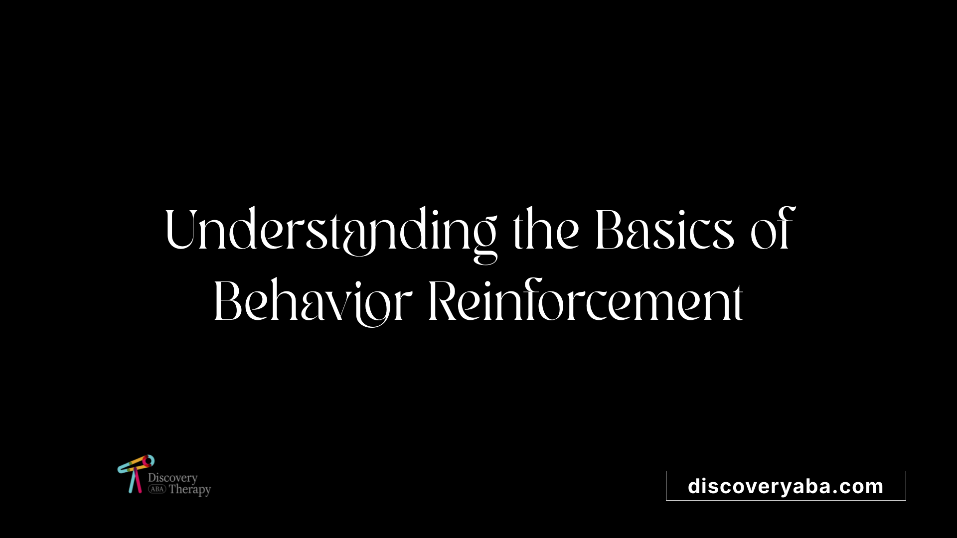 Understanding the Basics of Behavior Reinforcement