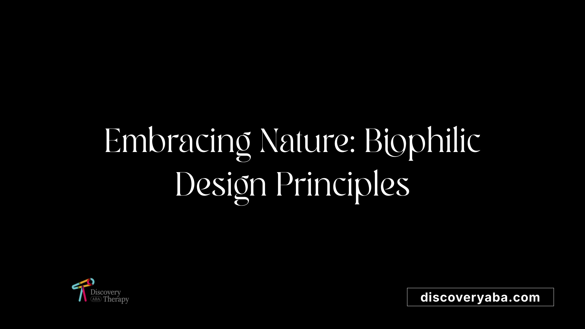 Embracing Nature: Biophilic Design Principles