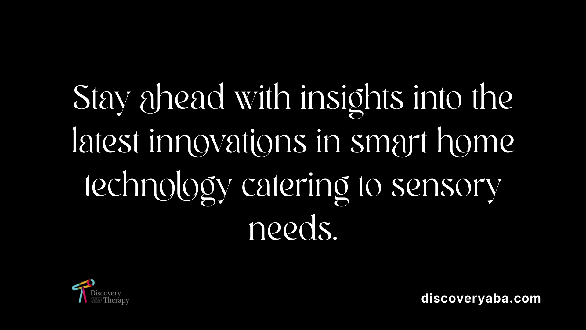 Stay ahead with insights into the latest innovations in smart home technology catering to sensory needs.