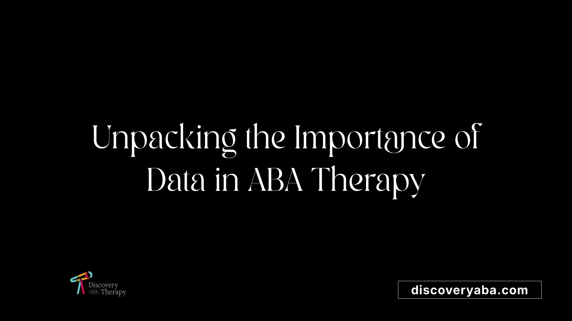Unpacking the Importance of Data in ABA Therapy