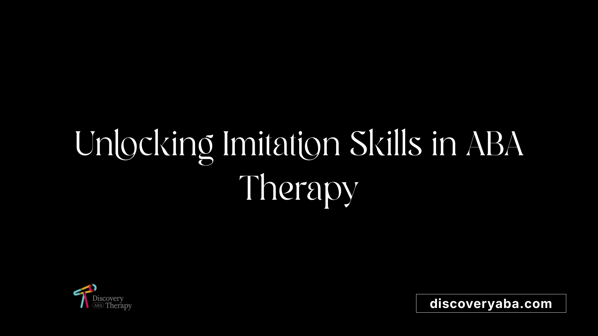 Unlocking Imitation Skills in ABA Therapy