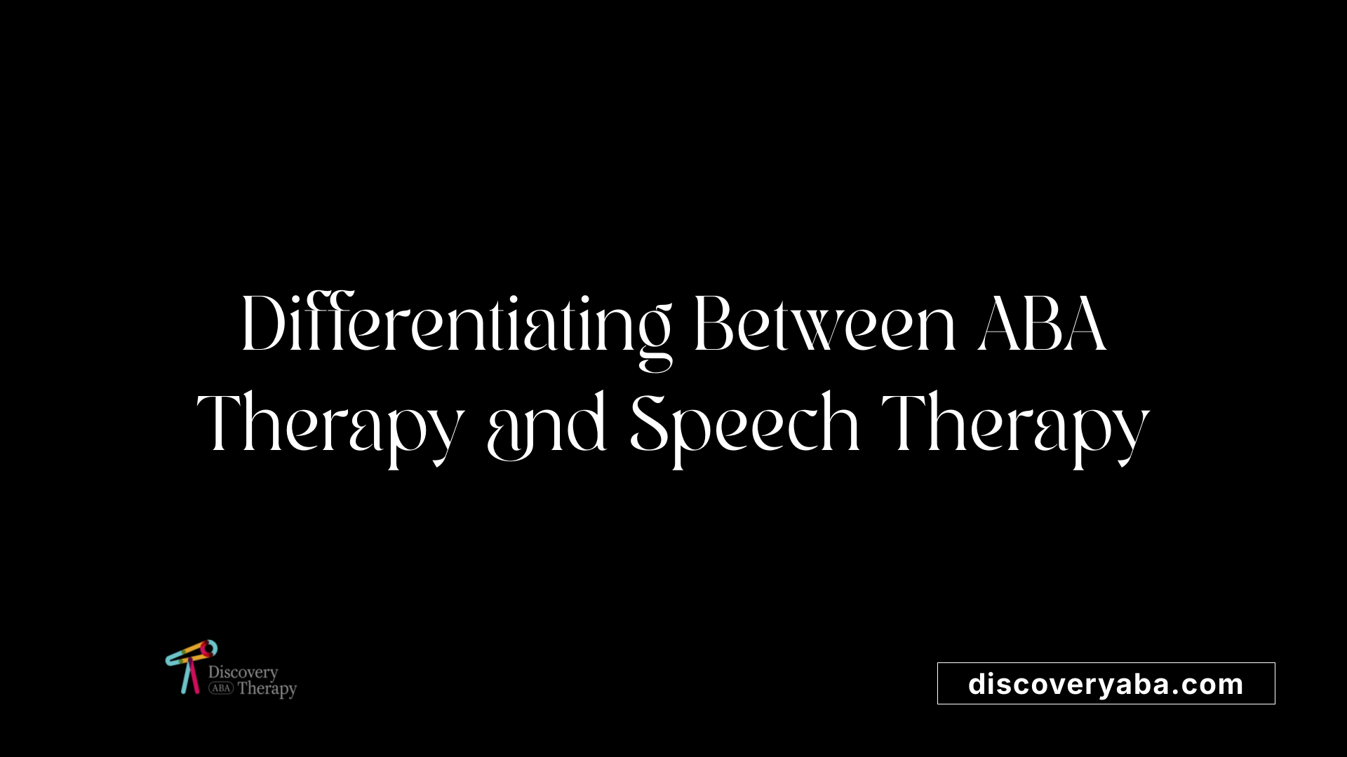 Differentiating Between ABA Therapy and Speech Therapy