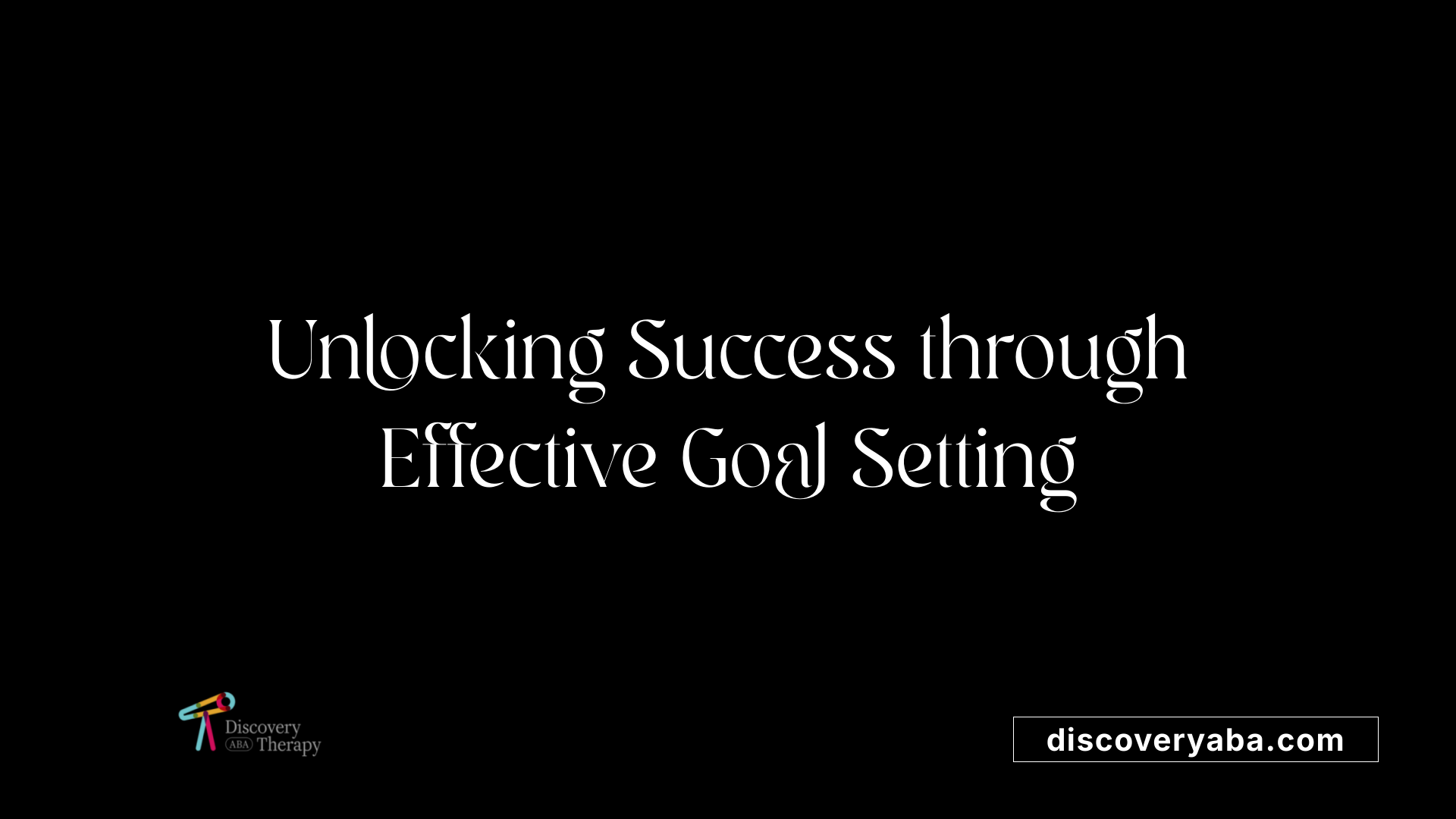 Unlocking Success through Effective Goal Setting