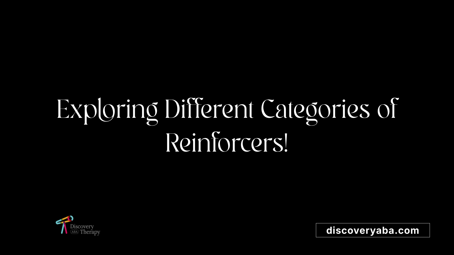 Exploring Different Categories of Reinforcers!