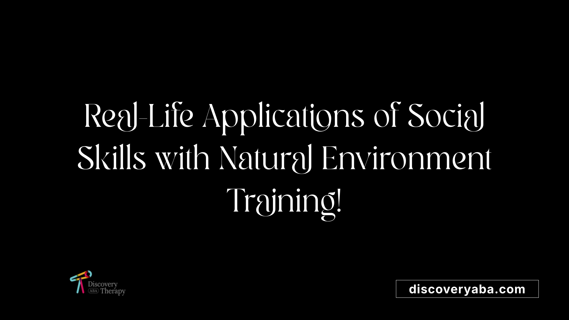 Real-Life Applications of Social Skills with Natural Environment Training!