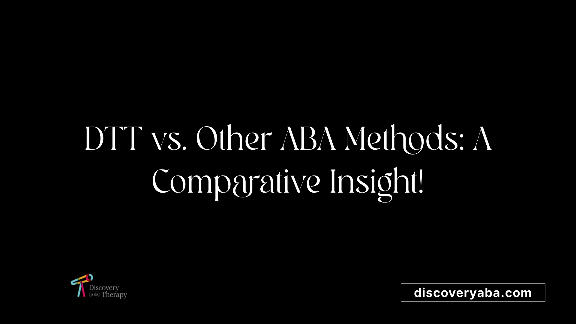 DTT vs. Other ABA Methods: A Comparative Insight!