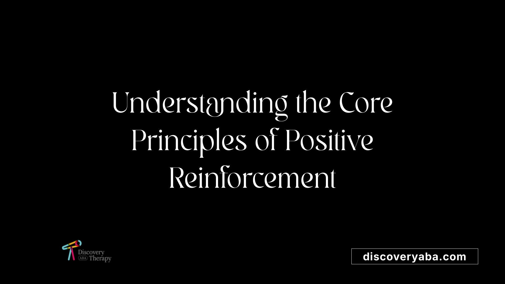 Understanding the Core Principles of Positive Reinforcement